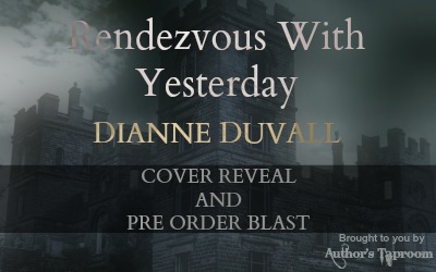Cover Reveal & Pre-Order Blast: Dianne Duvall’s Rendezvous With Yesterday